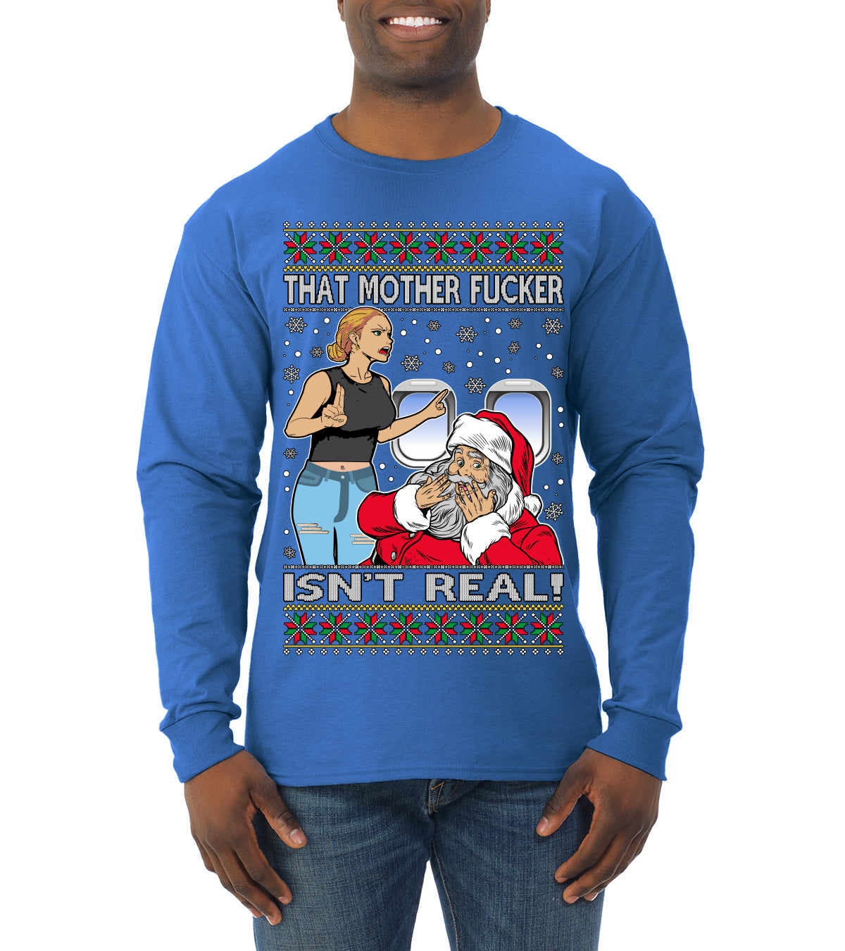 That Santa Mother F Isn't Real Ugly Christmas Sweater Mens Long Sleeve Shirt