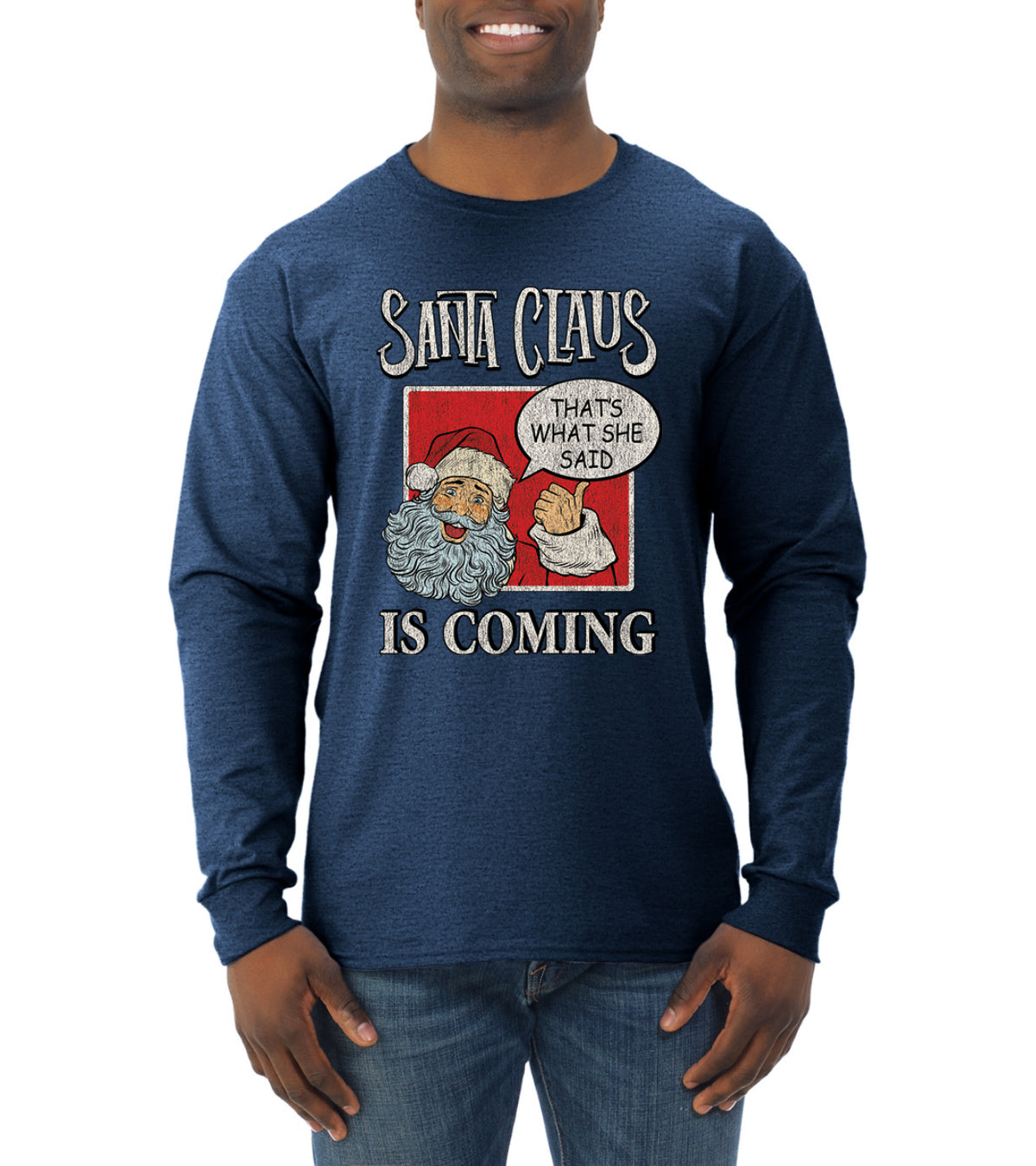 Santa Claus Is Coming, That's What She Said Christmas Mens Long Sleeve Shirt