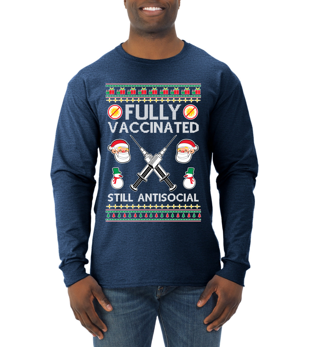 Fully Vaccinated Still Antisocial Ugly Christmas Sweater Mens Long Sleeve Shirt
