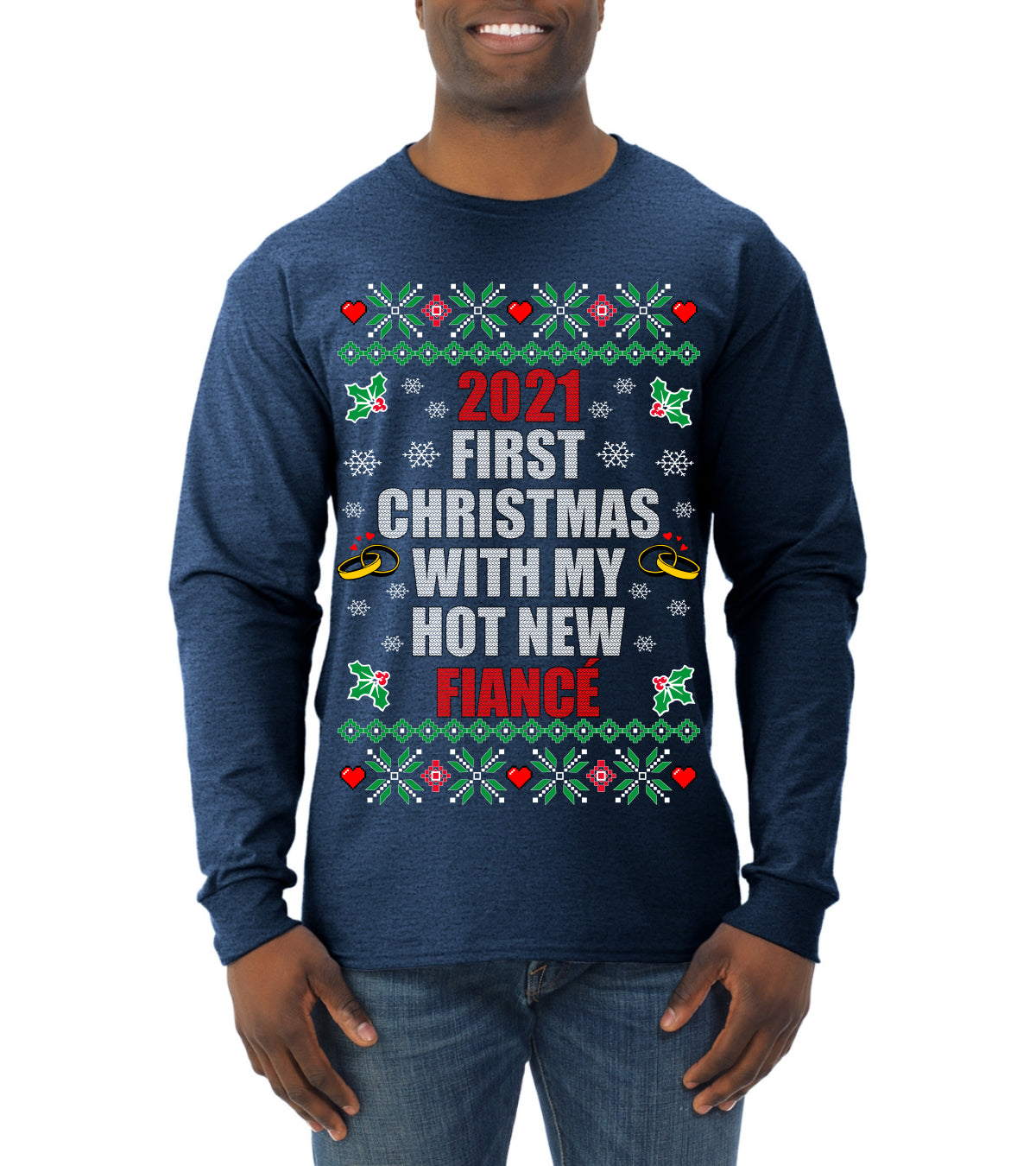 First Christmas With My Hot New Fiance Ugly Christmas Sweater Mens Long Sleeve Shirt
