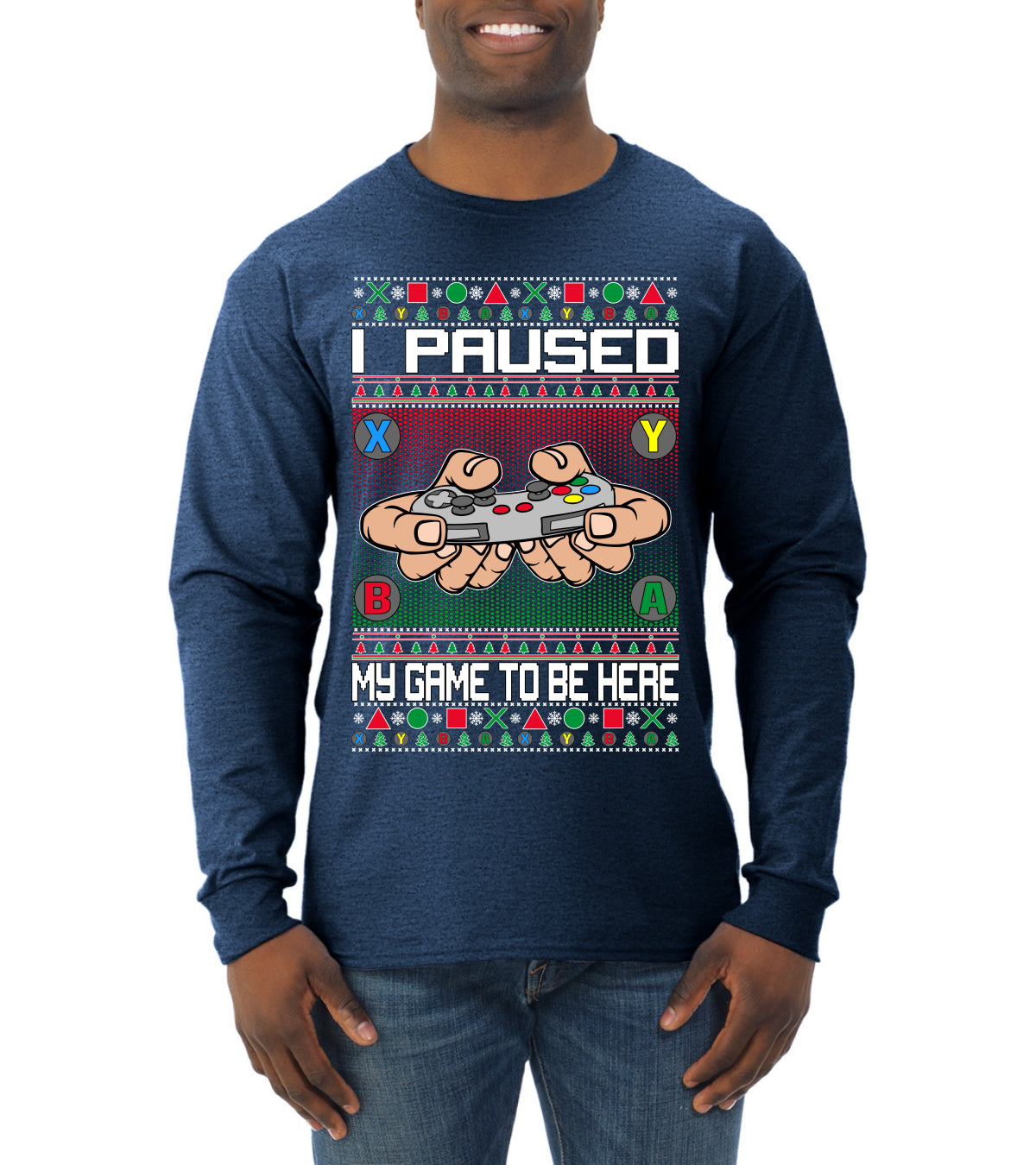 I Paused My Game To Be Here Ugly Christmas Sweater Mens Long Sleeve Shirt