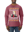 All I Want For Christmas is Trump Back In Office Ugly Christmas Sweater Mens Long Sleeve Shirt