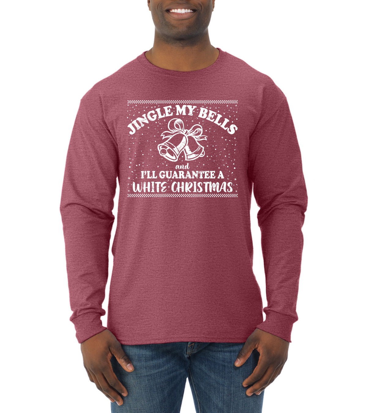 Jingle My Bells I'll Guarantee A White Christmas Christmas Mens Long Sleeve Shirt