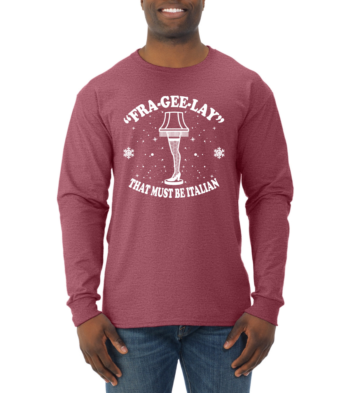 Fra-Gee-Lay That Must Be Italian Christmas Story Leg Lamp Christmas Mens Long Sleeve Shirt