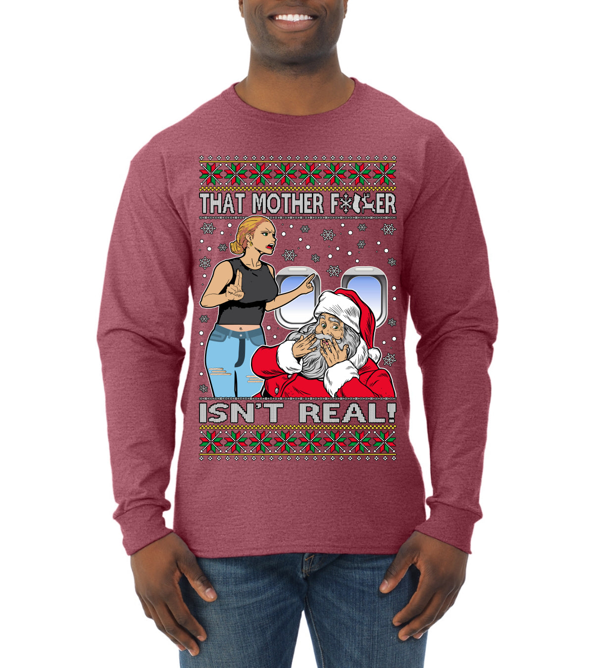 That Santa Mother F Isn't Real CLEAN  Ugly Christmas Sweater Mens Long Sleeve Shirt
