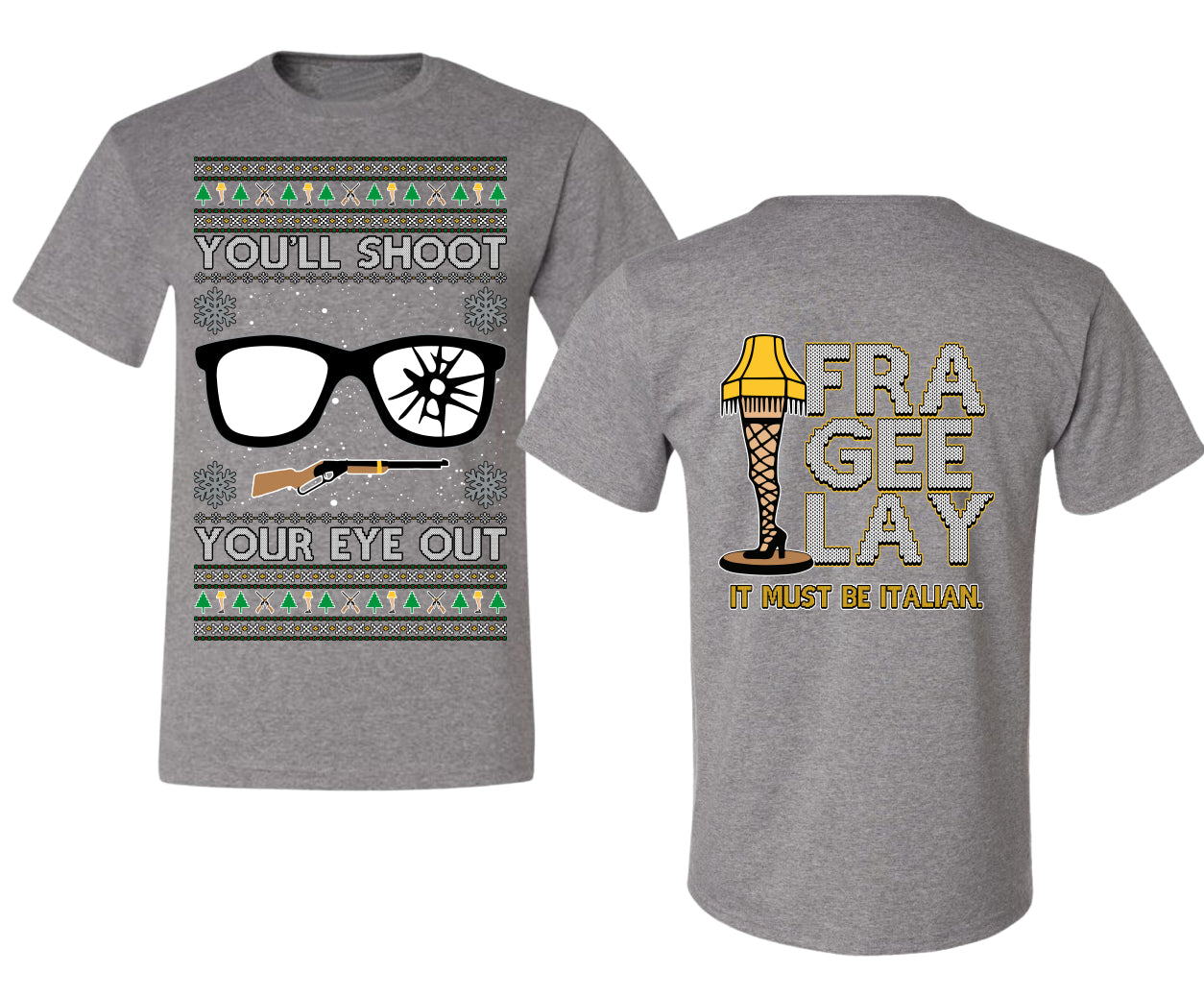 You'll Shoot Your Eye Out Story Ugly Christmas Front and Back Sweater Men's T-Shirt