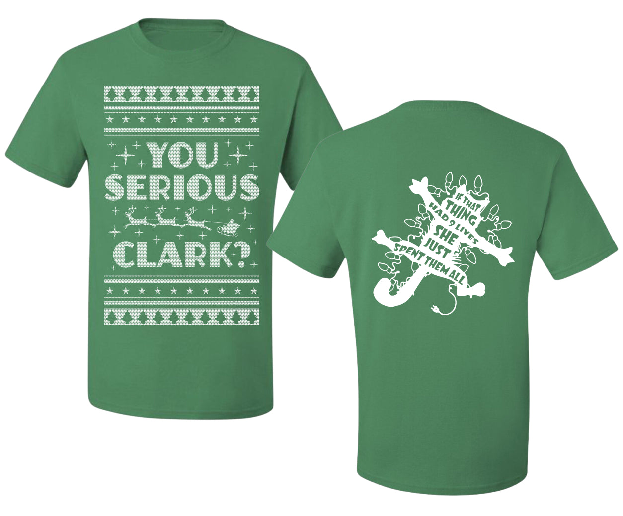 You Serious Clark Christmas Vacation Movie  Ugly Christmas Front and Back Sweater Men's T-Shirt