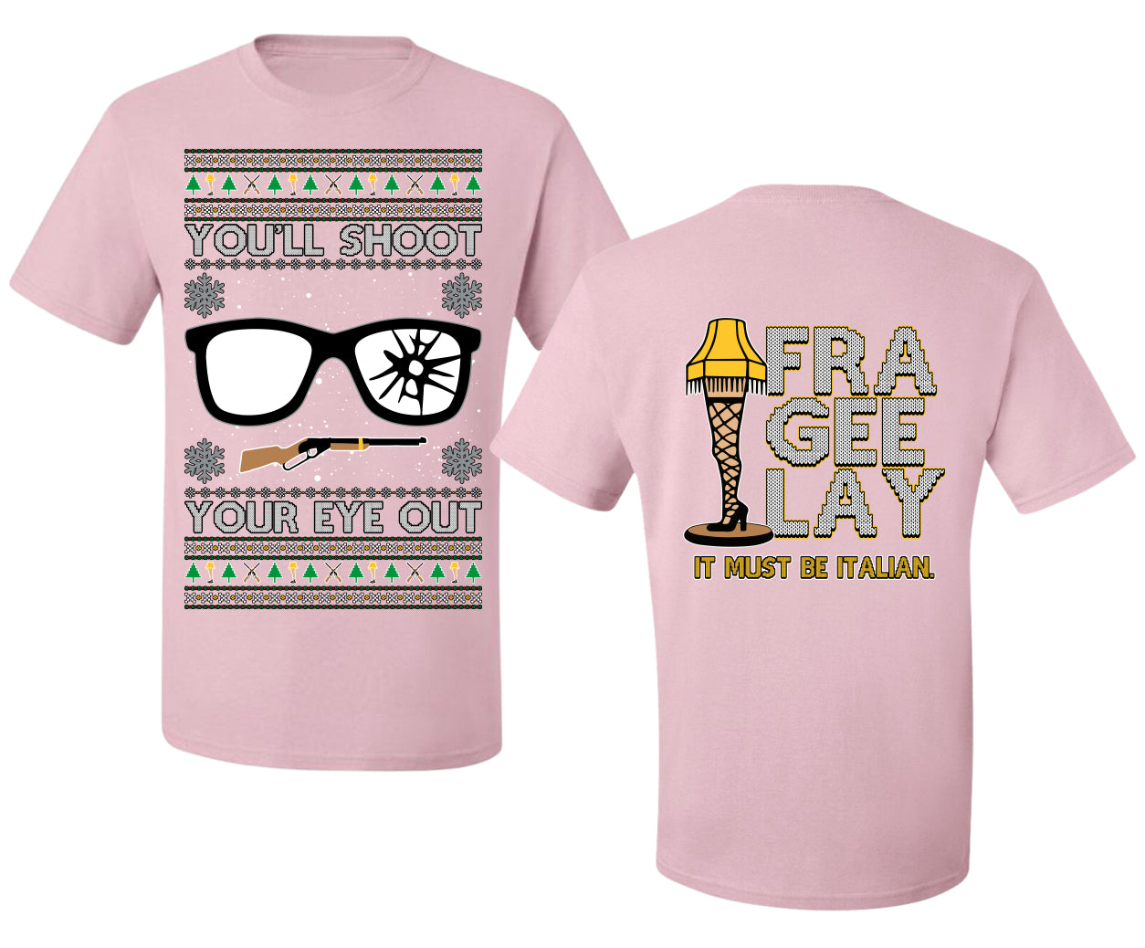 You'll Shoot Your Eye Out Story Ugly Christmas Front and Back Sweater Men's T-Shirt