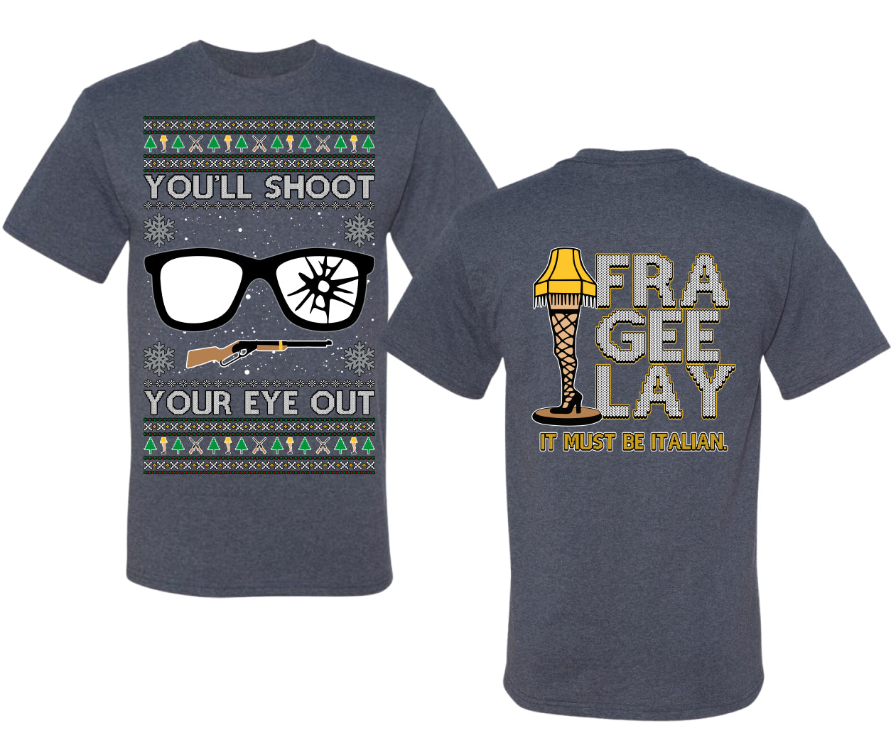 You'll Shoot Your Eye Out Story Ugly Christmas Front and Back Sweater Men's T-Shirt