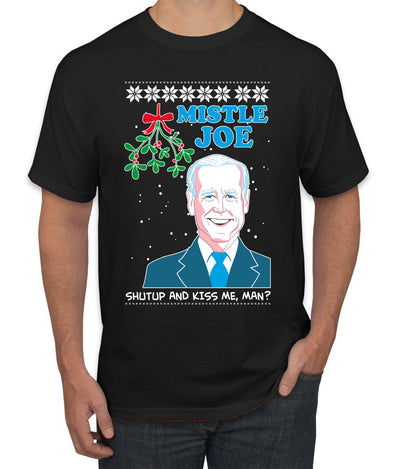 Mistle Joe Shut Up And Kiss Me Man Biden Ugly Christmas Sweater Men's Graphic T-Shirt