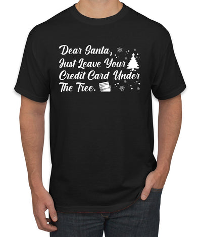 Dear Santa, Just Leave your Credit Card Christmas Men's Graphic T-Shirt