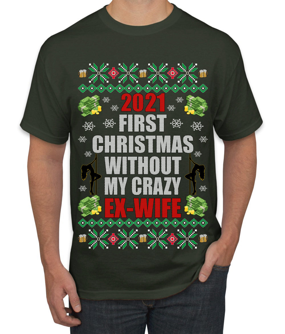 First Christmas Without My Crazy Ex-Wife Ugly Christmas Sweater Men's Graphic T-Shirt