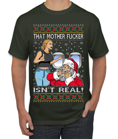 That Santa Mother F Isn't Real Ugly Christmas Sweater Men's T-Shirt