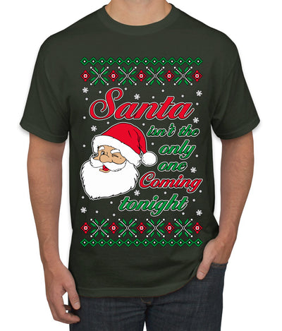 Naughty Santa Isn't The Only One Coming Tonight Ugly Christmas Sweater Men's T-Shirt