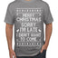 Merry Christmas Sorry I'm Late I Didn't Want To Come Ugly Christmas Sweater Men's Graphic T-Shirt