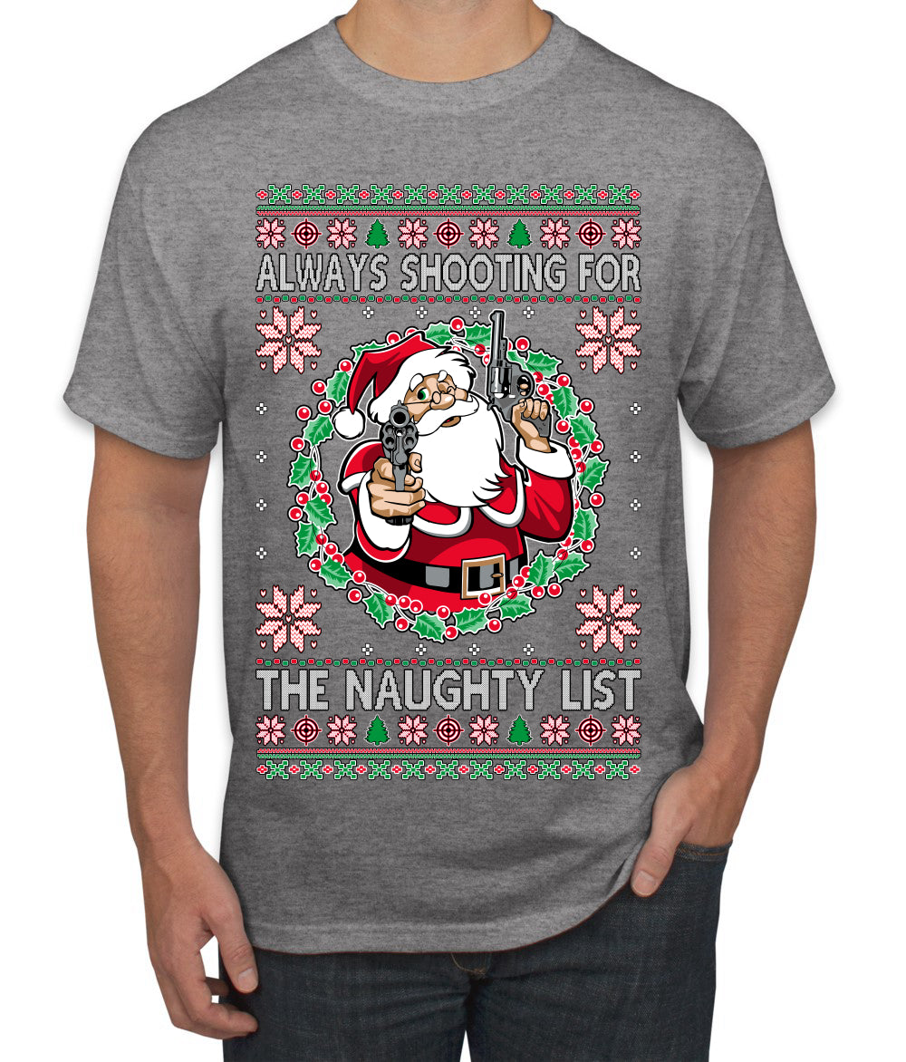 Always Shooting For The Naughty List Ugly Christmas Sweater Men's T-Shirt