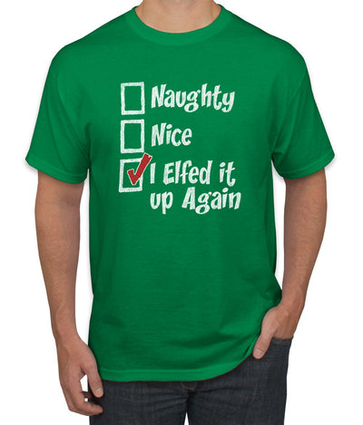 Naughty Nice I Elfed It Up Again Christmas Men's Graphic T-Shirt