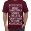 Merry Christmas Sorry I'm Late I Didn't Want To Come Ugly Christmas Sweater Men's Graphic T-Shirt