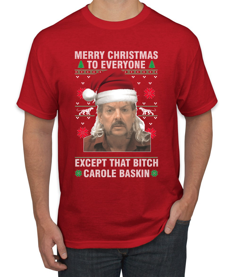 Merry Christmas to Everyone Except Carole Baskin Ugly Christmas Sweater Men's Graphic T-Shirt