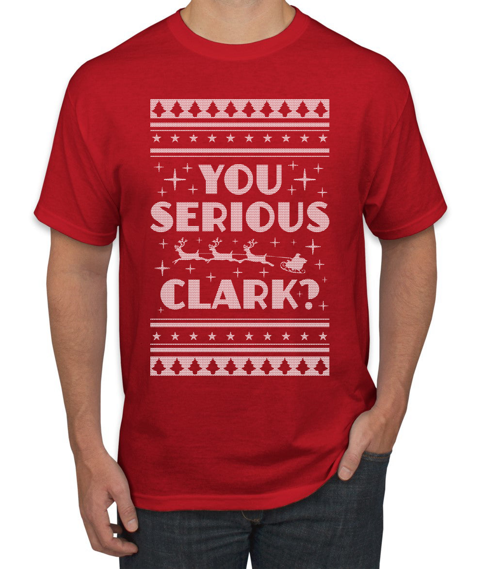 You Serious Clark Christmas Vacation Movie Ugly Christmas Sweater Men's Graphic T-Shirt