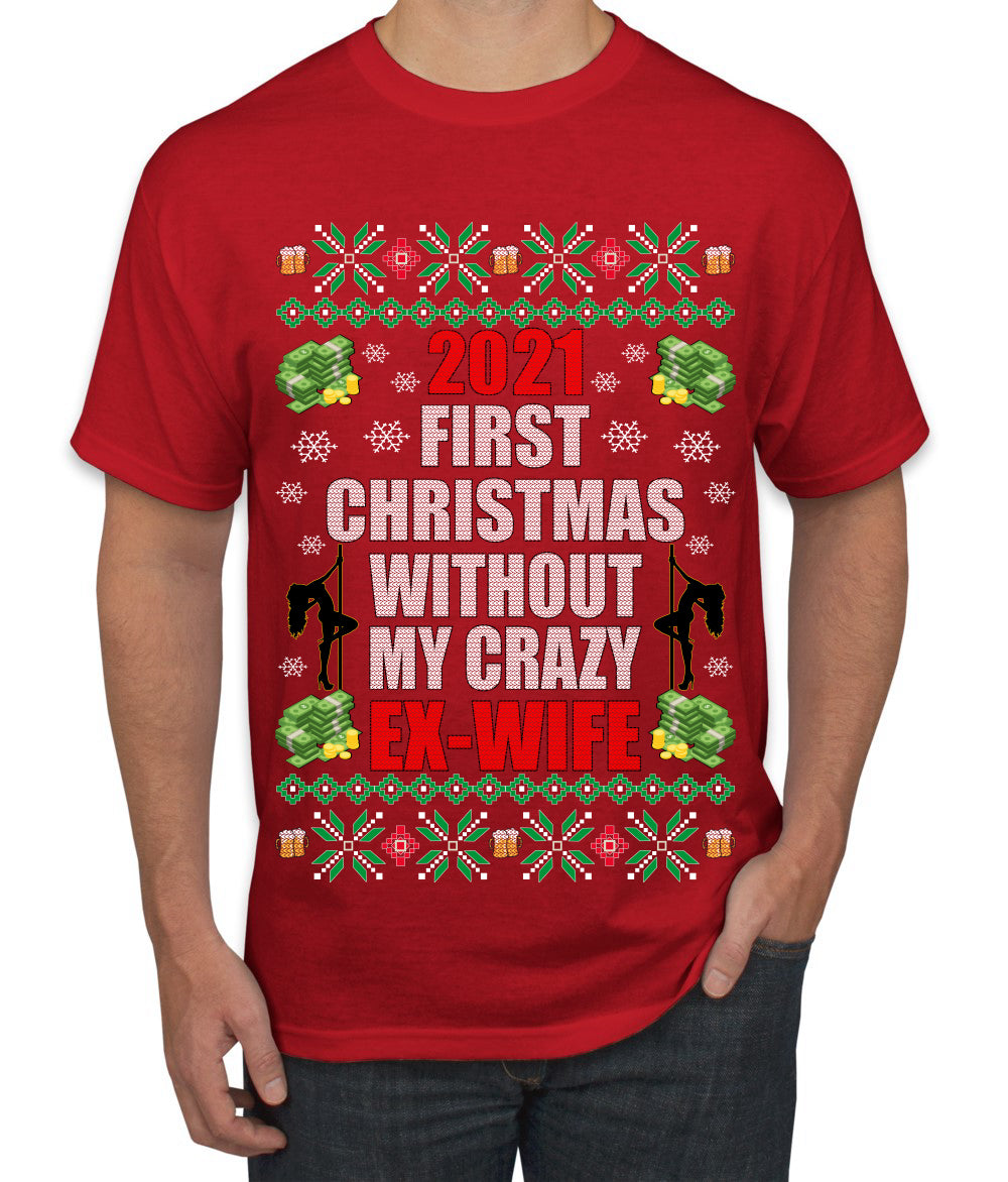 First Christmas Without My Crazy Ex-Wife Ugly Christmas Sweater Men's Graphic T-Shirt