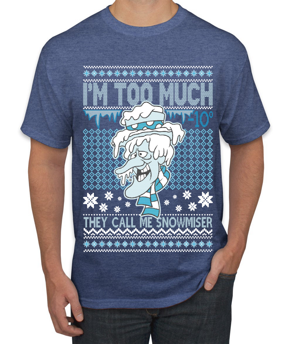 They Call Me Snowmeiser I'm Too Much  Ugly Christmas Sweater Men's Graphic T-Shirt