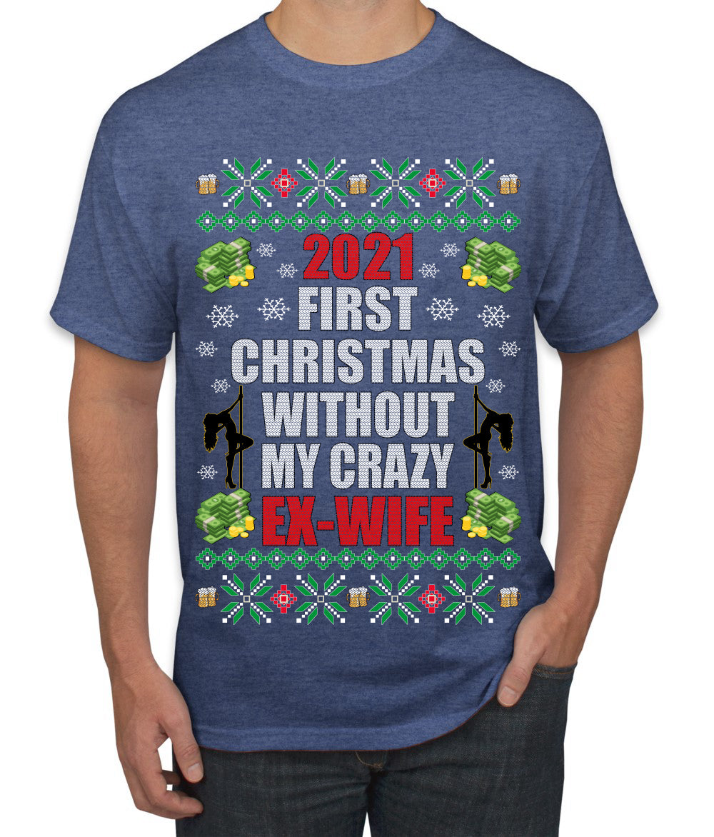 First Christmas Without My Crazy Ex-Wife Ugly Christmas Sweater Men's Graphic T-Shirt