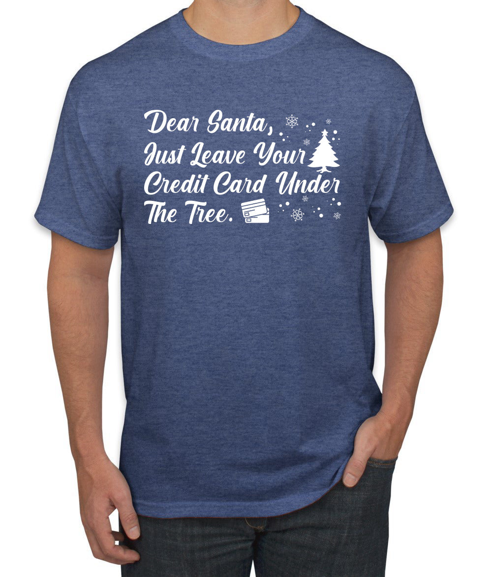 Dear Santa, Just Leave your Credit Card Christmas Men's Graphic T-Shirt