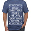 Merry Christmas Sorry I'm Late I Didn't Want To Come Ugly Christmas Sweater Men's Graphic T-Shirt