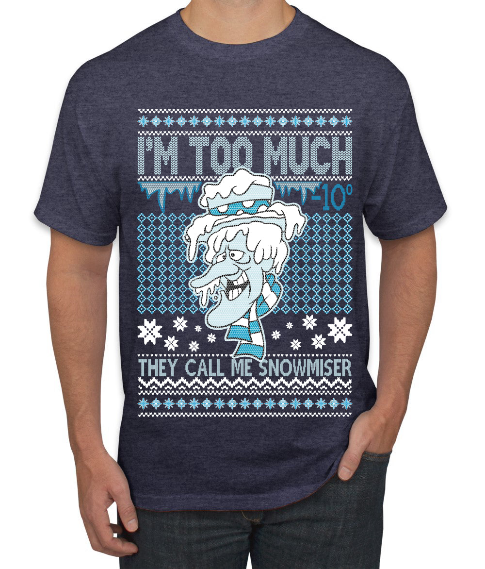 They Call Me Snowmeiser I'm Too Much  Ugly Christmas Sweater Men's Graphic T-Shirt