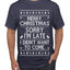 Merry Christmas Sorry I'm Late I Didn't Want To Come Ugly Christmas Sweater Men's Graphic T-Shirt