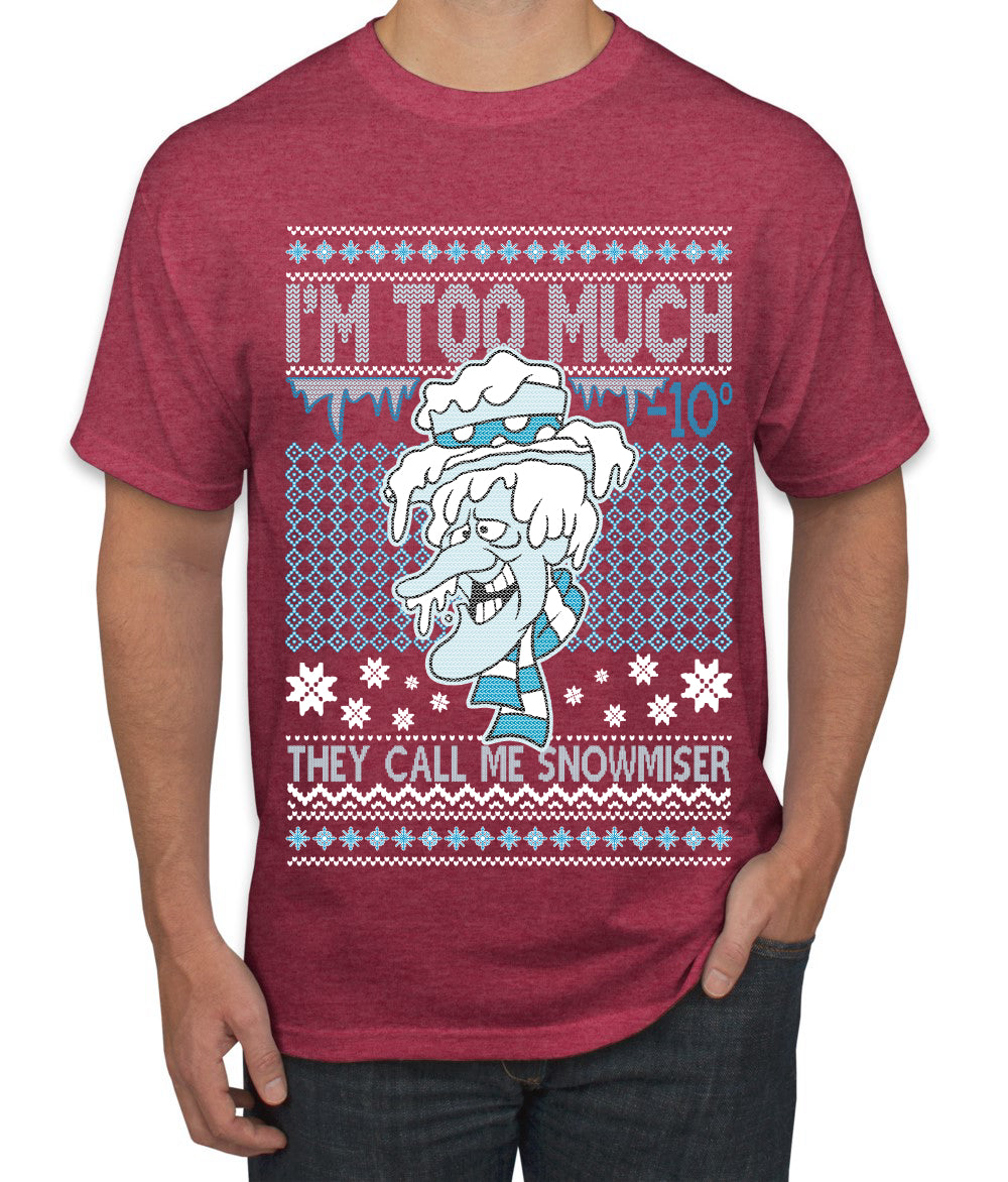They Call Me Snowmeiser I'm Too Much  Ugly Christmas Sweater Men's Graphic T-Shirt