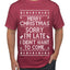 Merry Christmas Sorry I'm Late I Didn't Want To Come Ugly Christmas Sweater Men's Graphic T-Shirt