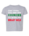 Dear Santa You Eat the Cookies I Drink the Breast Milk Christmas Toddler Crew Graphic T-Shirt