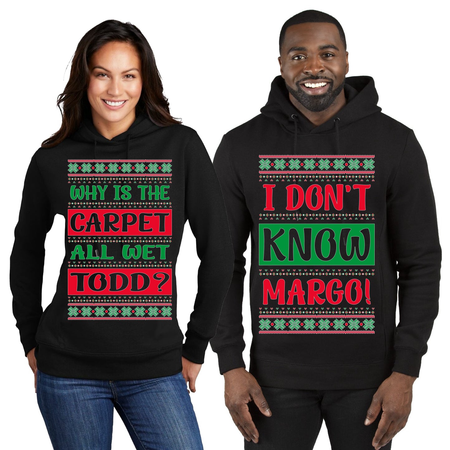 Why Is The Carpet Wet Todd I Dont Know Margo Ugly Christmas Matching Couples Hoodie-sweatshirt