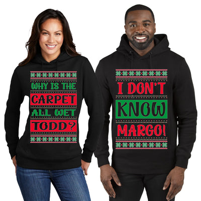 Why Is The Carpet Wet Todd I Dont Know Margo Ugly Christmas Matching Couples Hoodie-sweatshirt