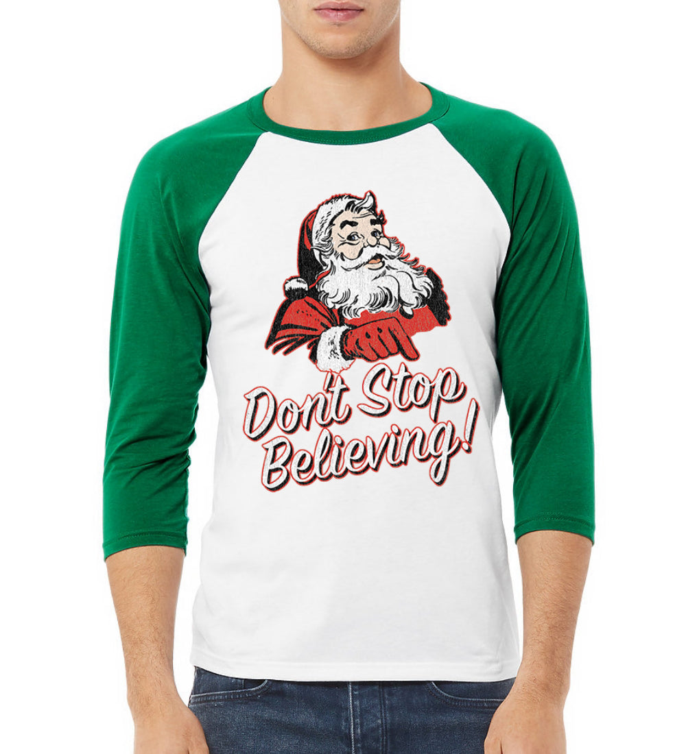 Santa Don’t Stop Believing Christmas 3/4 Sleeve Raglan Unisex Baseball Tee