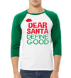 Dear Santa Define Good Ugly Christmas Sweater Christmas 3/4 Sleeve Raglan Unisex Baseball Tee