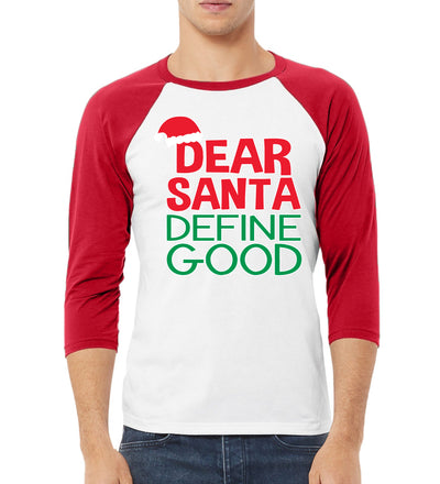 Dear Santa Define Good Ugly Christmas Sweater Christmas 3/4 Sleeve Raglan Unisex Baseball Tee