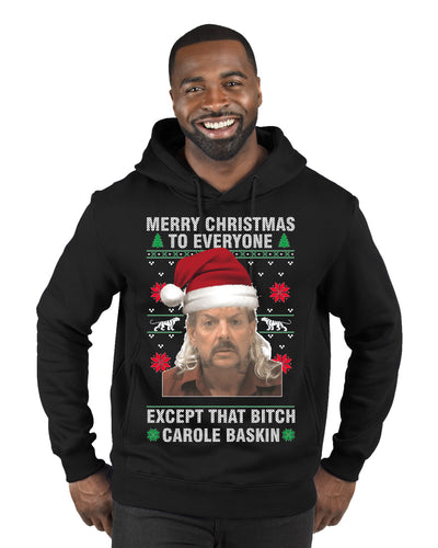Merry Christmas to Everyone Except Carole Baskin Ugly Christmas Sweater Premium Graphic Hoodie Sweatshirt