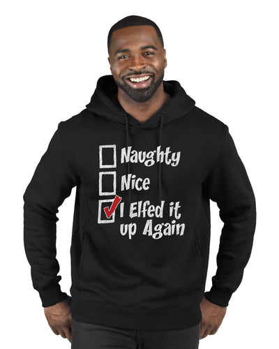 Naughty Nice I Elfed It Up Again  Merry Christmas Premium Graphic Hoodie Sweatshirt
