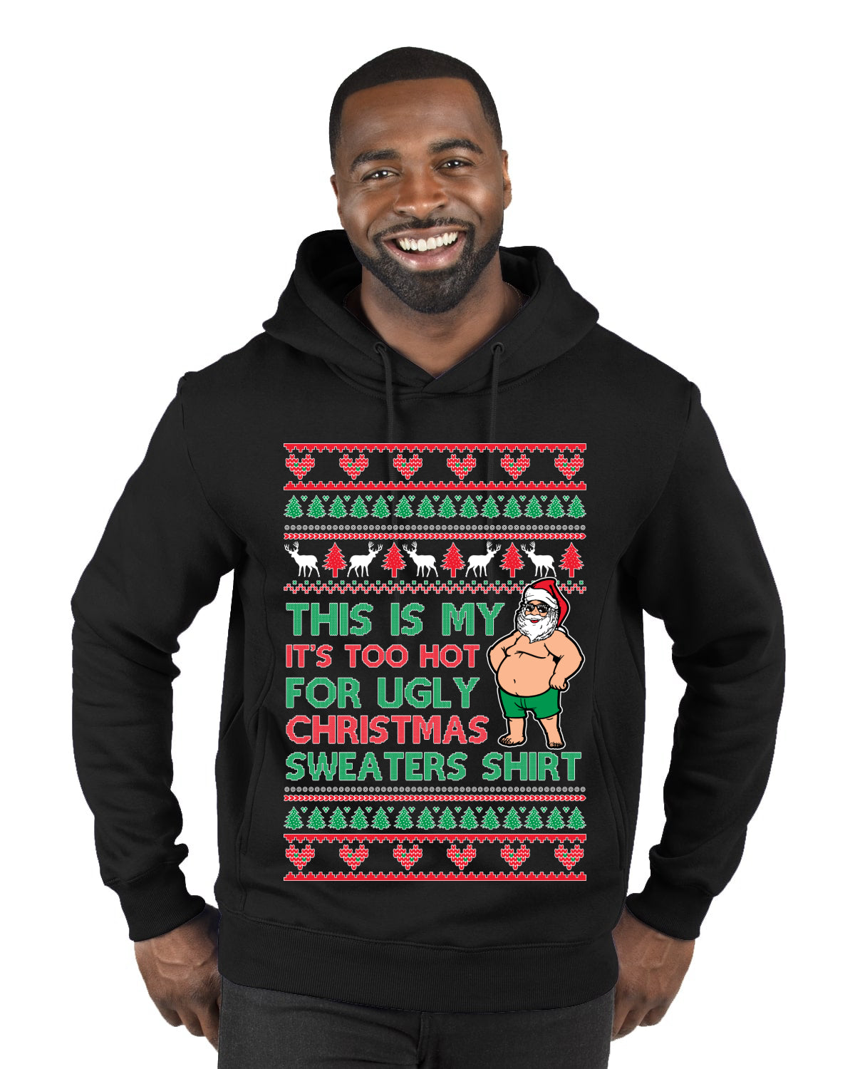 Santa Too Hot For Sweaters Shirt Ugly Christmas Sweater Premium Graphic Hoodie Sweatshirt