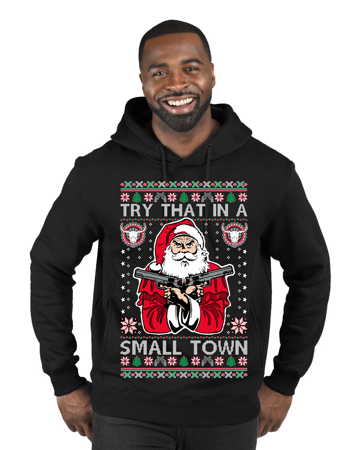 Try That In A Small Town Christmas Ugly Christmas Sweater Premium Graphic Hoodie Sweatshirt
