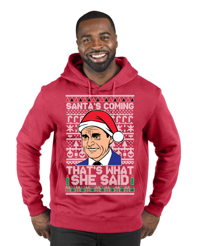 Santas Coming That's What She Said Michael Scott Ugly Christmas Sweater Premium Graphic Hoodie Sweatshirt