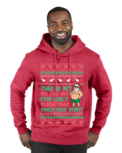 Santa Too Hot For Sweaters Shirt Ugly Christmas Sweater Premium Graphic Hoodie Sweatshirt