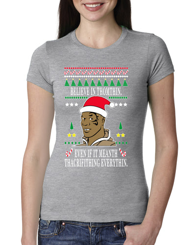 Lisp Believe In Thomthin Thacrifithing Everythin Ugly Christmas Sweater Womens Slim Fit Junior Tee