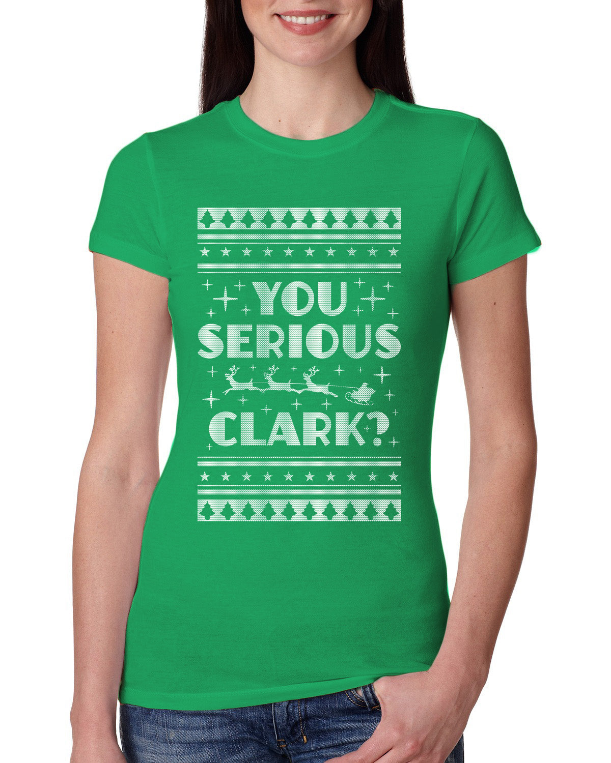 You Serious Clark Christmas Vacation Movie Ugly Christmas Sweater Womens Slim Fit Junior Tee