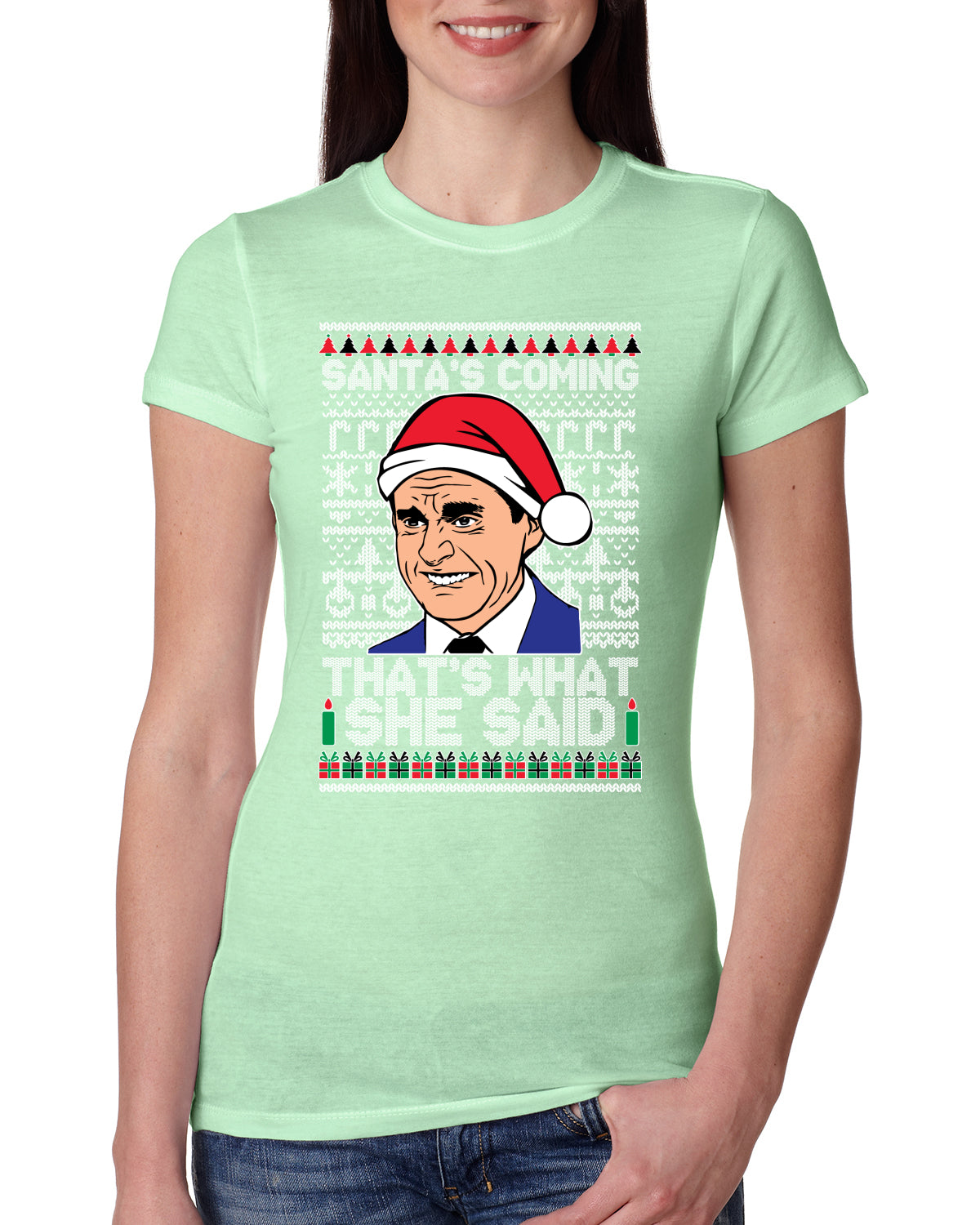 Santas Coming That's What She Said Michael Scott Ugly Christmas Sweater Womens Slim Fit Junior Tee