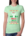 Have A Holly Jolly Christmas Ugly Christmas Sweater Womens Slim Fit Junior Tee