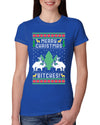 Merry Christmas Bitches Ugly Christmas Sweater Womens Slim Fit Junior Tee